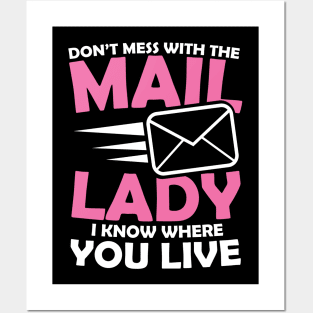 Don't Mess With The Mail Lady I Know Where You Live Posters and Art